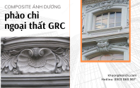 Phào chỉ GRC - Nâng giá trị thẩm mỹ kiến trúc nhà ở lên tầm cao mới