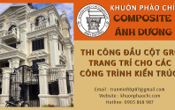 Thi Công Đầu Cột GRC Trang Trí Cho Các Công Trình Kiến Trúc 